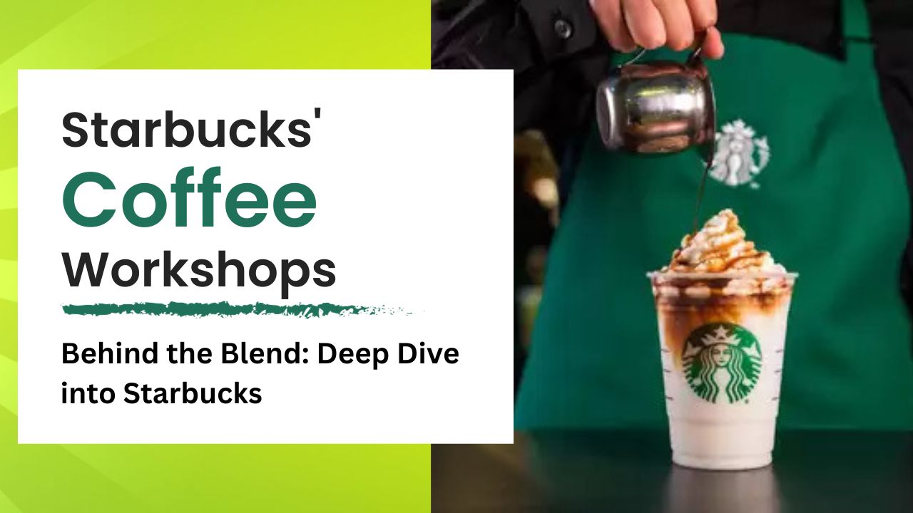 Deep Dive into Starbucks' Coffee Knowledge Workshops