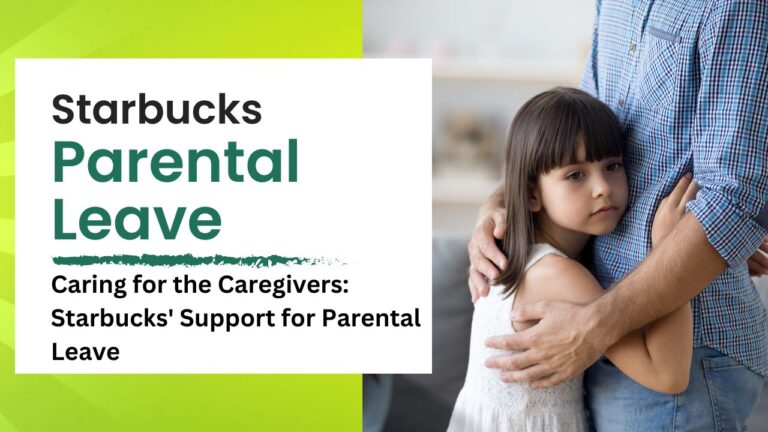 Caring for the Caregivers: Starbucks’ Support for Parental Leave
