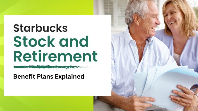 Starbucks’ Stock and Retirement Benefit Plans Explained